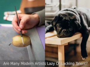 Are Many Modern Artists Lazy Or Lacking Talent?