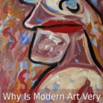 Why Is It So Difficult To Understand Modern Art?