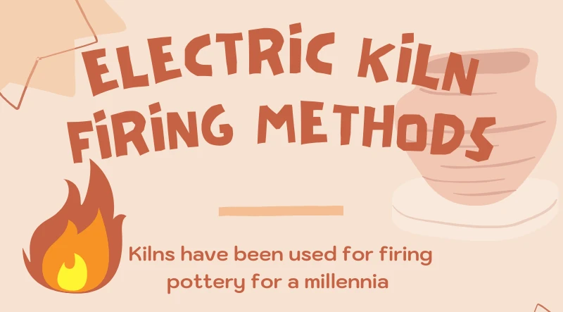 Methods of Clay Firing Using An Electric Kiln
