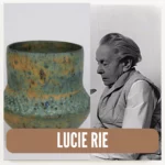 The Life and Legacy of Lucie Rie: A Revolutionary Ceramic Artist