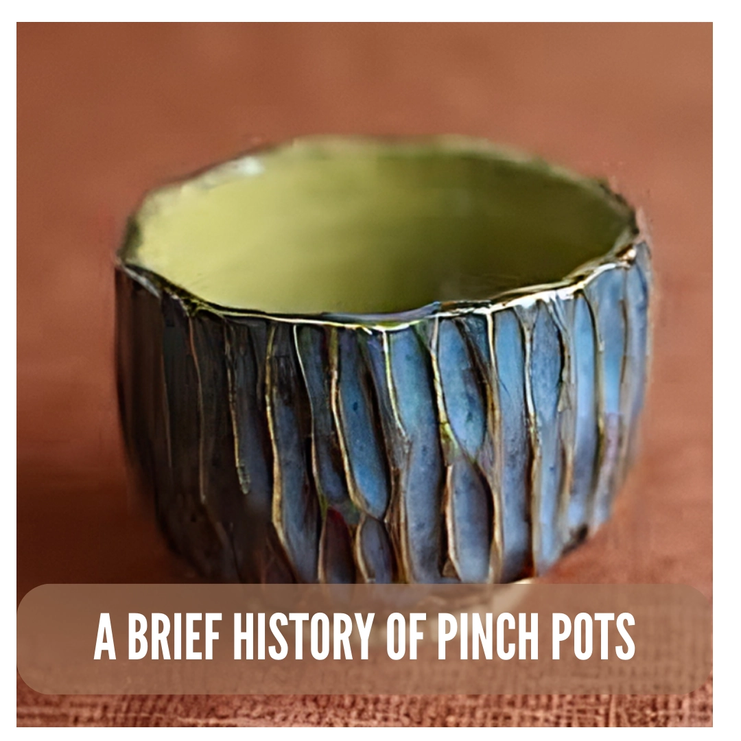 A History of Pinch Pots