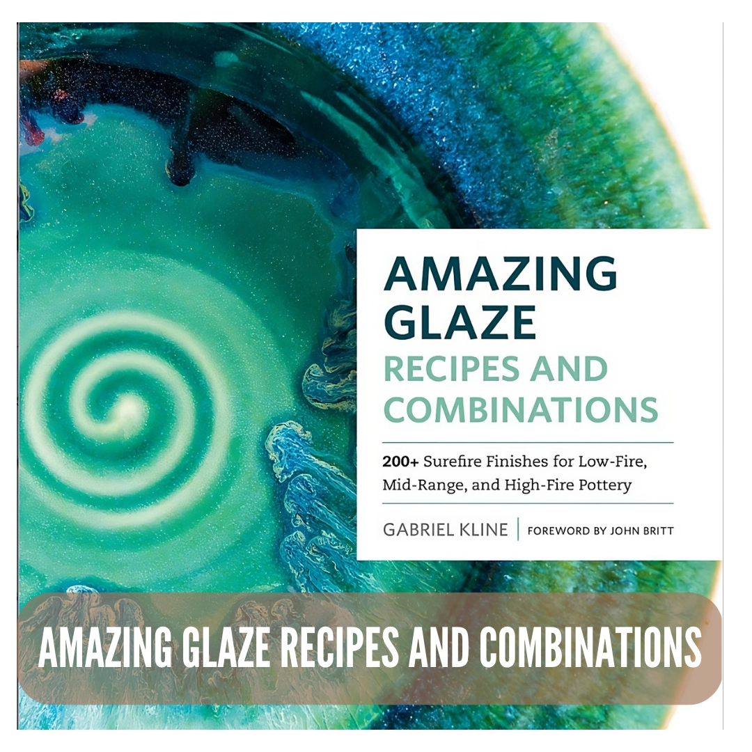 Amazing Glaze Recipes and Combinations 200+ Surefire Finishes for Low-Fire, Mid-Range, and High-Fire Pottery Review