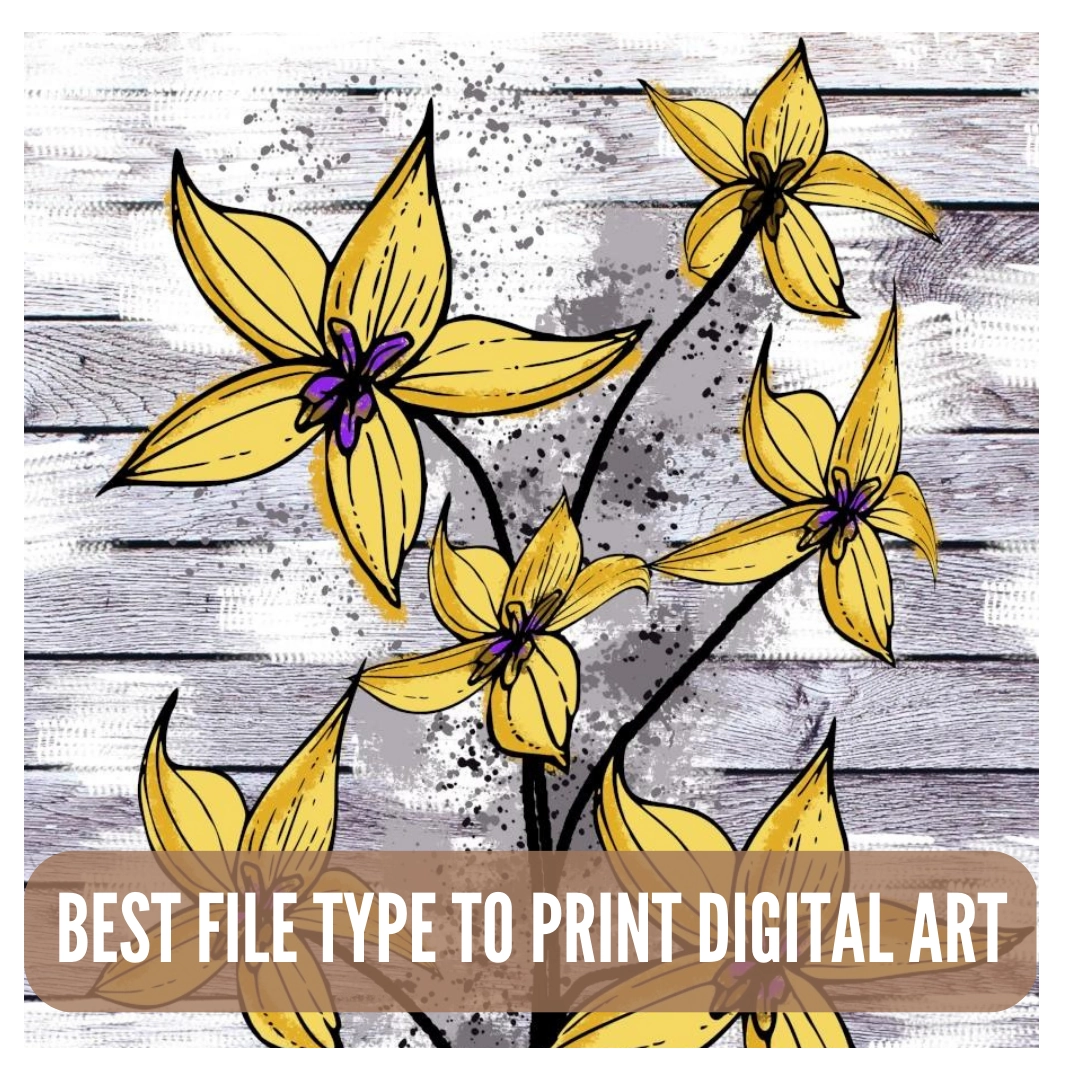 What is the best file type to print digital art