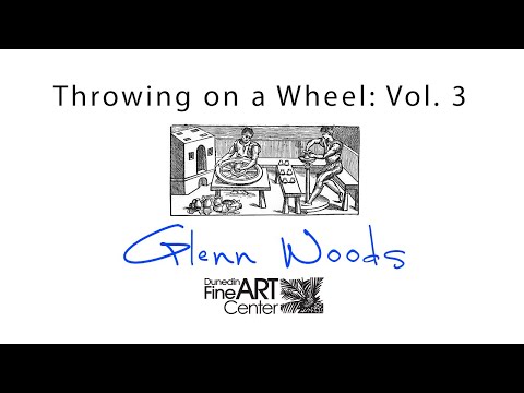 A More Advanced Look at Throwing on a Wheel with Glenn Woods