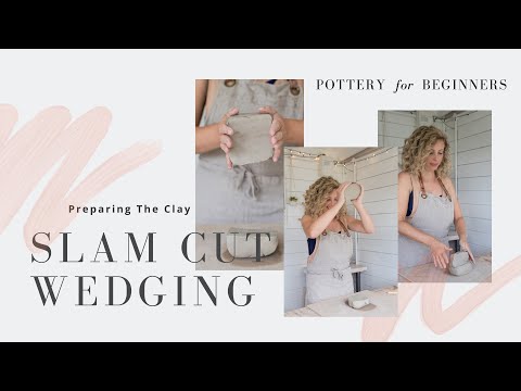 Slam Cut Wedging - Preparing The Clay - Pottery for Beginners