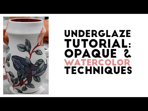 How to Use Underglaze: Watercolor and Opaque Techniques