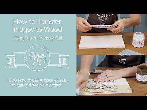 How To Transfer Images To Wood Using Transfer Gel  Antiquing Glaze