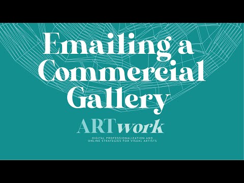 How To Contact A Commercial Gallery About Representation  Artwork: Digital Strategies For Artists