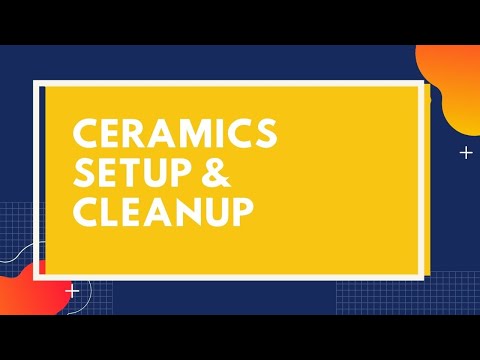 Ceramics Workspace Setup & Cleanup